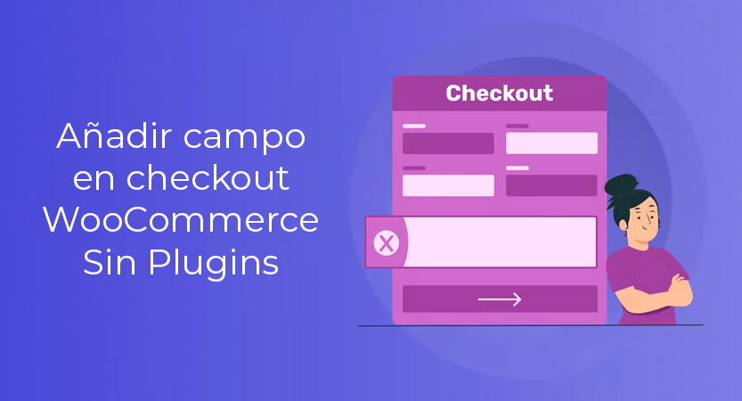 Lee más sobre el artículo Añadir un Campo en Checkout WooCommerce sin Plugins: Personaliza tu Página de Pagos Fácilmente