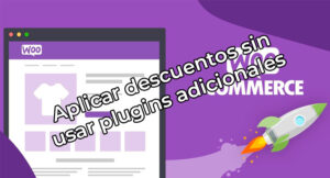 Lee más sobre el artículo Cómo Aplicar Descuentos en Woocommerce sin Plugins y Mejorar tu Tienda Online