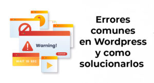 Lee más sobre el artículo Errores comunes en WordPress y cómo solucionarlos (Guía 2025)